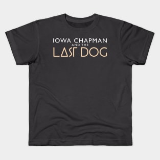 Iowa Chapman and the Last Dog Kids T-Shirt